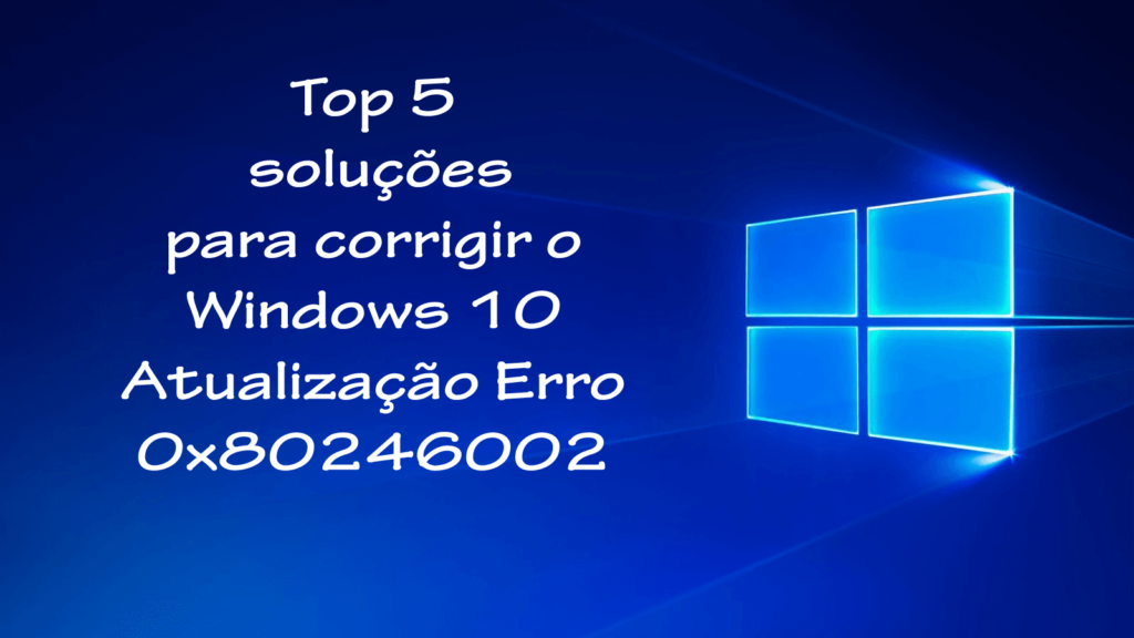 erro 0x80246002 no Windows 10
