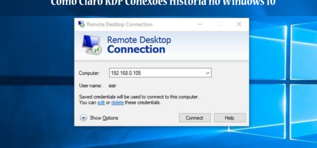 Como Claro RDP Conexões História no Windows 10