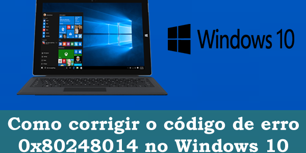 Como Corrigir O Código De Erro 0x80248014 No Windows 10