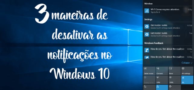 3 maneiras de desativar as notificações no Windows 10 3 maneiras de desativar as notificações no Windows 10