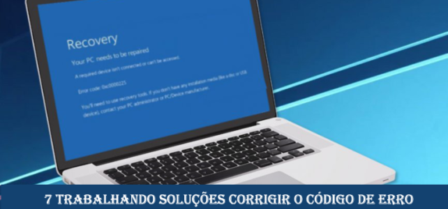 7 trabalhando Soluções corrigir o código de erro 0xc000025 no Windows 7 / 8.1 / 10 7 trabalhando Soluções corrigir o código de erro 0xc000025 no Windows 7 / 8.1 / 10