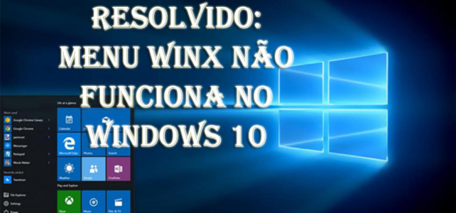 RESOLVIDO: Menu WinX não funciona no Windows 10 RESOLVIDO: Menu WinX não funciona no Windows 10